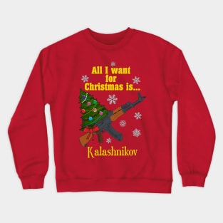 All I want for Christmas is... Kalashnikov Crewneck Sweatshirt